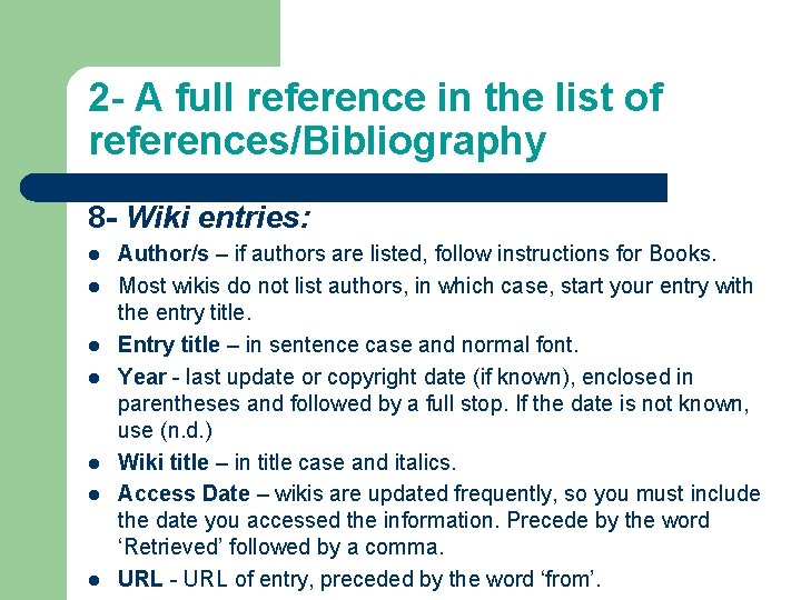 2 - A full reference in the list of references/Bibliography 8 - Wiki entries: