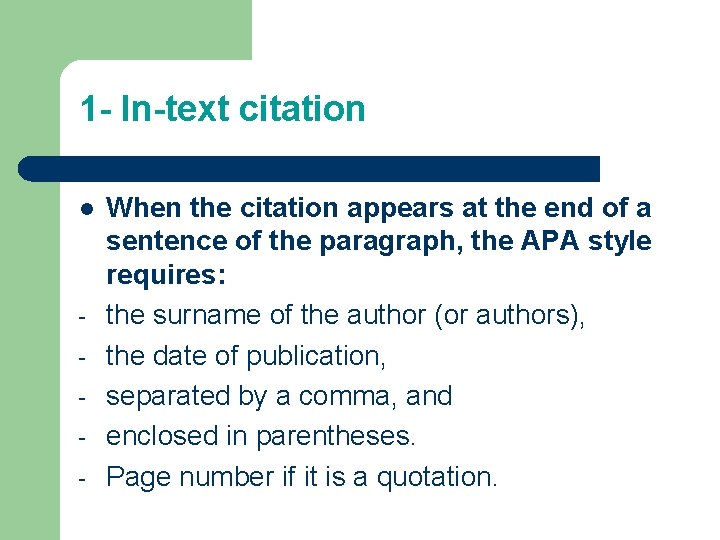 1 - In-text citation l - When the citation appears at the end of