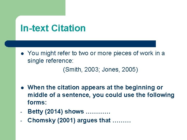 In-text Citation l You might refer to two or more pieces of work in