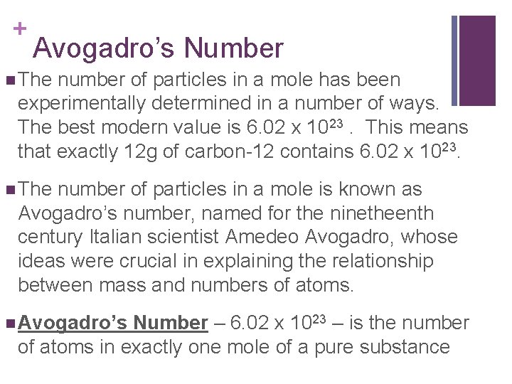 + Avogadro’s Number n The number of particles in a mole has been experimentally