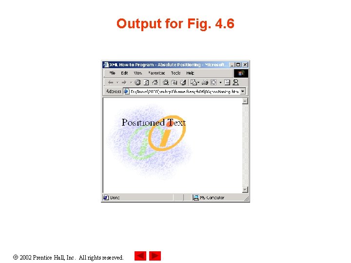 Output for Fig. 4. 6 2002 Prentice Hall, Inc. All rights reserved. 