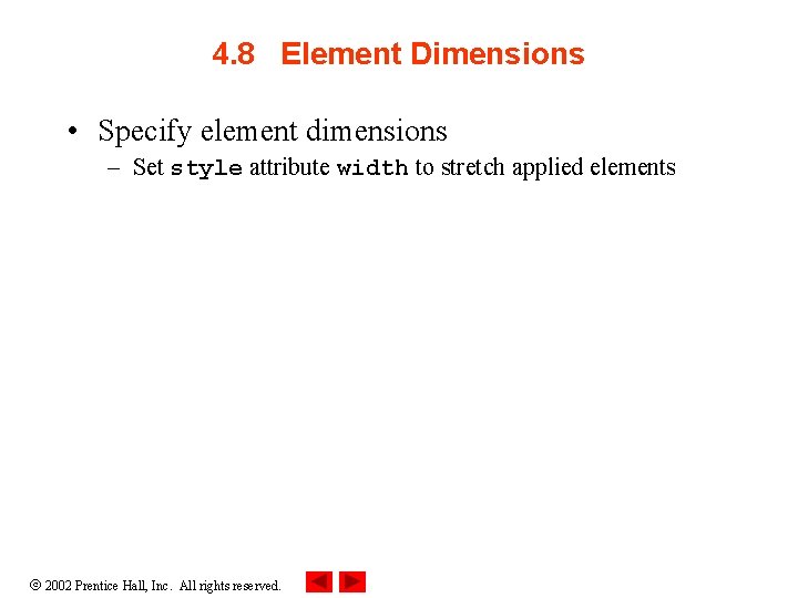 4. 8 Element Dimensions • Specify element dimensions – Set style attribute width to