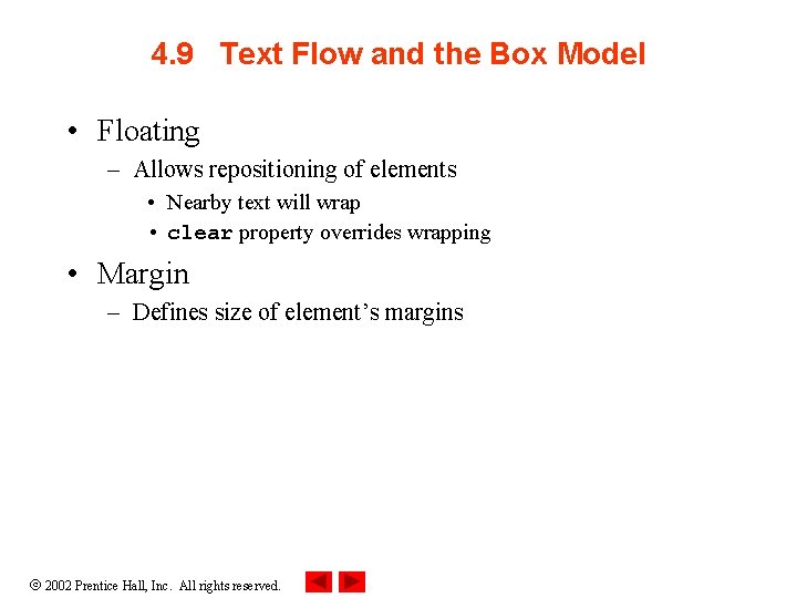 4. 9 Text Flow and the Box Model • Floating – Allows repositioning of