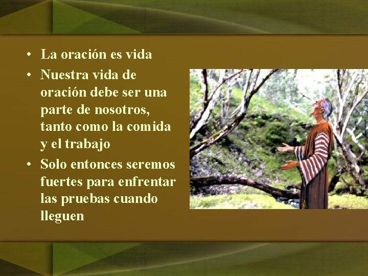  • La oración es vida • Nuestra vida de oración debe ser una