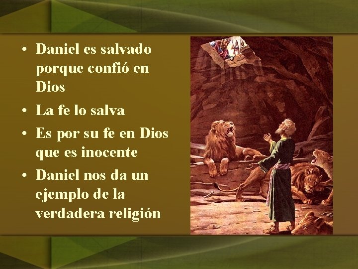  • Daniel es salvado porque confió en Dios • La fe lo salva