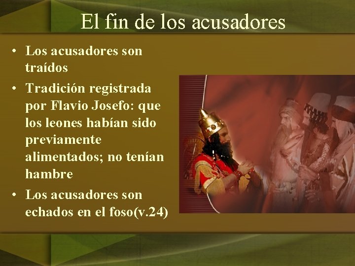 El fin de los acusadores • Los acusadores son traídos • Tradición registrada por