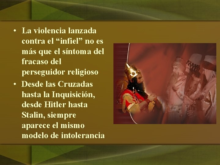  • La violencia lanzada contra el “infiel” no es más que el síntoma