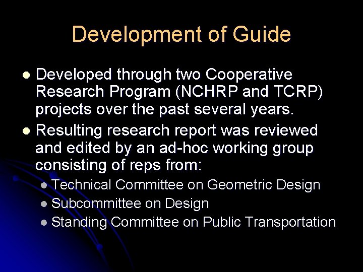 Development of Guide Developed through two Cooperative Research Program (NCHRP and TCRP) projects over
