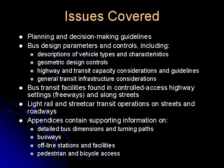 Issues Covered l l Planning and decision-making guidelines Bus design parameters and controls, including: