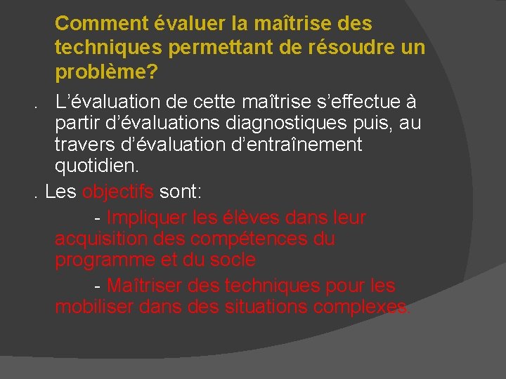 Comment évaluer la maîtrise des techniques permettant de résoudre un problème? . L’évaluation de