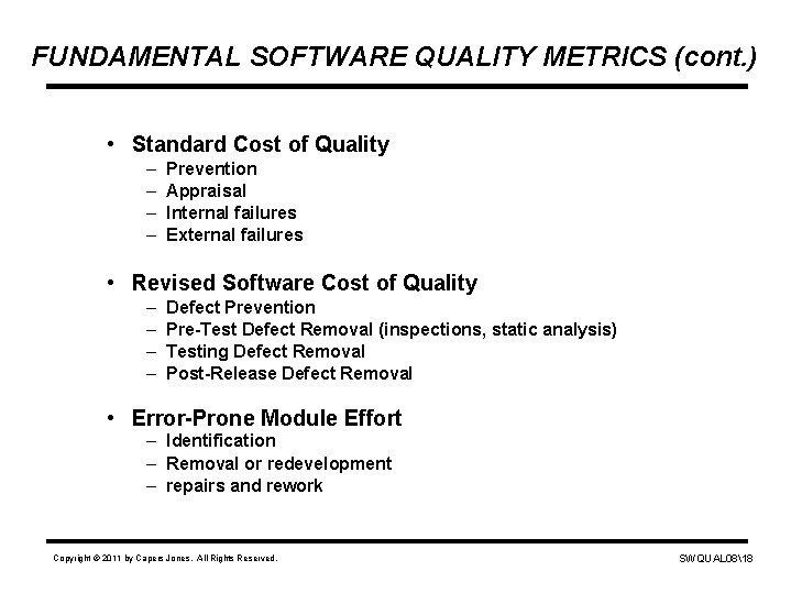 FUNDAMENTAL SOFTWARE QUALITY METRICS (cont. ) • Standard Cost of Quality – – Prevention