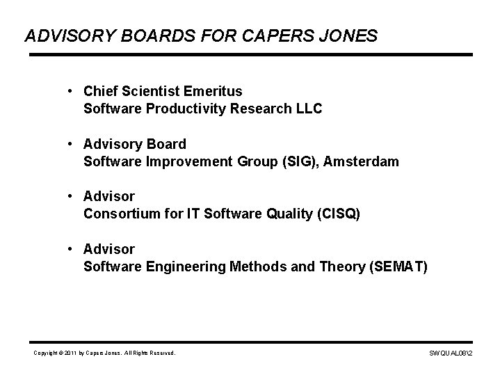 ADVISORY BOARDS FOR CAPERS JONES • Chief Scientist Emeritus Software Productivity Research LLC •