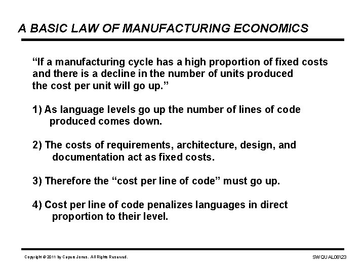 A BASIC LAW OF MANUFACTURING ECONOMICS “If a manufacturing cycle has a high proportion