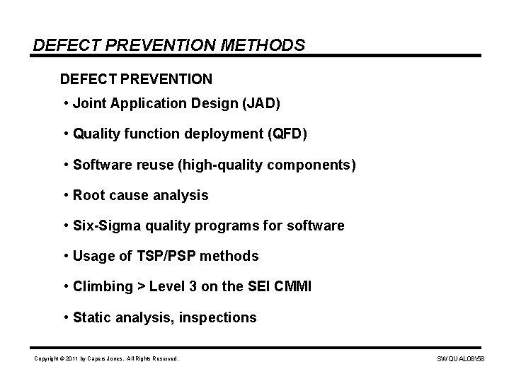 DEFECT PREVENTION METHODS DEFECT PREVENTION • Joint Application Design (JAD) • Quality function deployment
