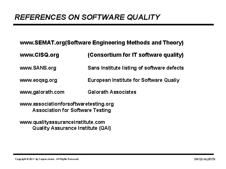 REFERENCES ON SOFTWARE QUALITY www. SEMAT. org(Software Engineering Methods and Theory) www. CISQ. org