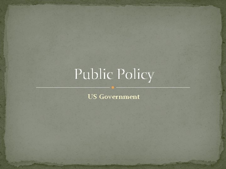 Public Policy US Government 