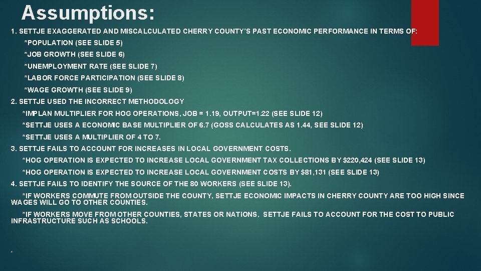 Assumptions: 1. SETTJE EXAGGERATED AND MISCALCULATED CHERRY COUNTY’S PAST ECONOMIC PERFORMANCE IN TERMS OF: