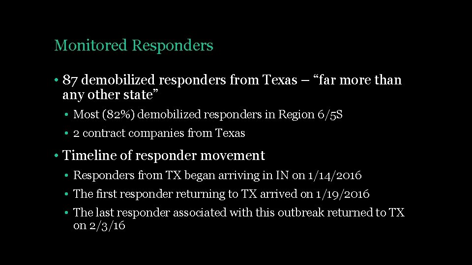 Monitored Responders • 87 demobilized responders from Texas – “far more than any other
