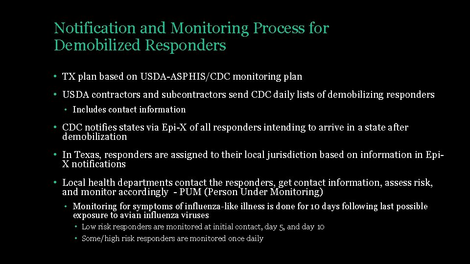 Notification and Monitoring Process for Demobilized Responders • TX plan based on USDA-ASPHIS/CDC monitoring