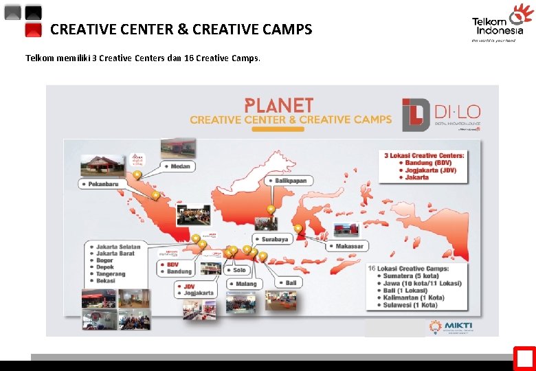 CREATIVE CENTER & CREATIVE CAMPS Telkom memiliki 3 Creative Centers dan 16 Creative Camps.