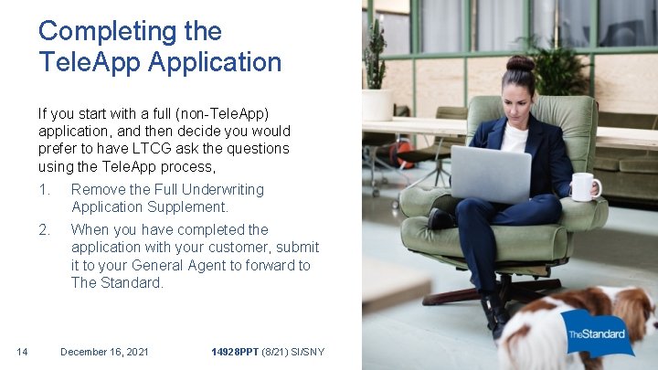 Completing the Tele. Application If you start with a full (non-Tele. App) application, and