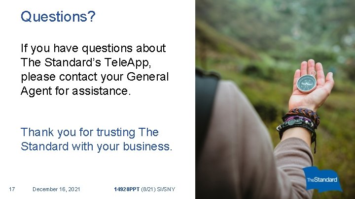 Questions? If you have questions about The Standard’s Tele. App, please contact your General