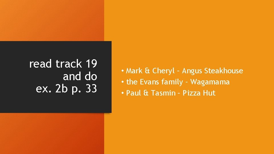 read track 19 and do ex. 2 b p. 33 • Mark & Cheryl