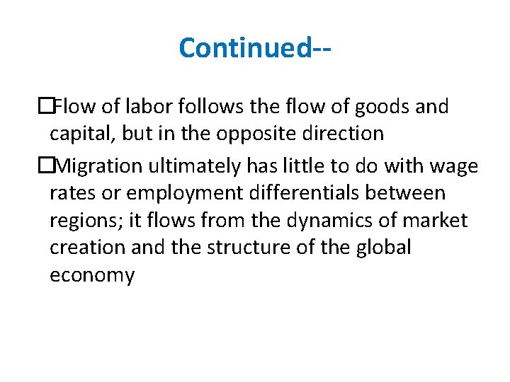 Continued-�Flow of labor follows the flow of goods and capital, but in the opposite