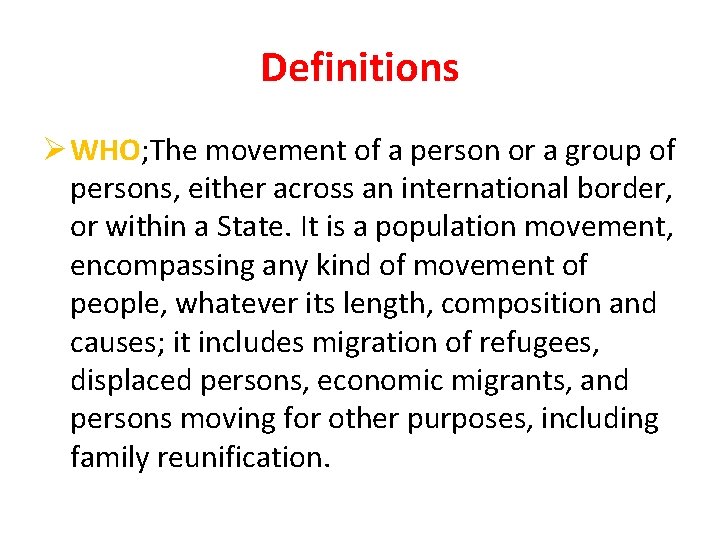 Definitions Ø WHO; The movement of a person or a group of persons, either