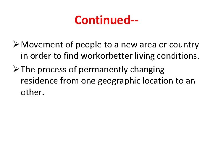Continued-Ø Movement of people to a new area or country in order to find