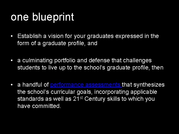 one blueprint • Establish a vision for your graduates expressed in the form of