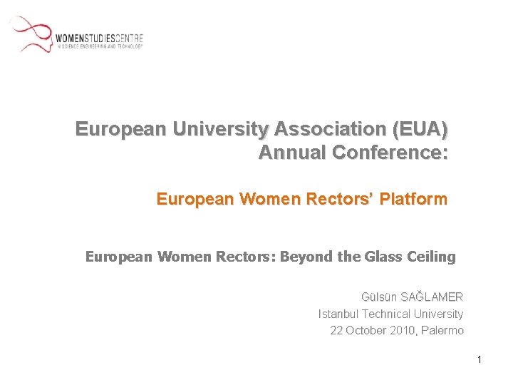 European University Association (EUA) Annual Conference: European Women Rectors’ Platform European Women Rectors: Beyond