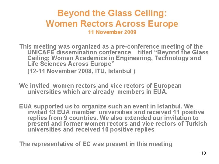 Beyond the Glass Ceiling: Women Rectors Across Europe 11 November 2009 This meeting was