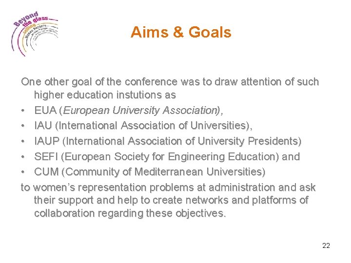 Aims & Goals One other goal of the conference was to draw attention of