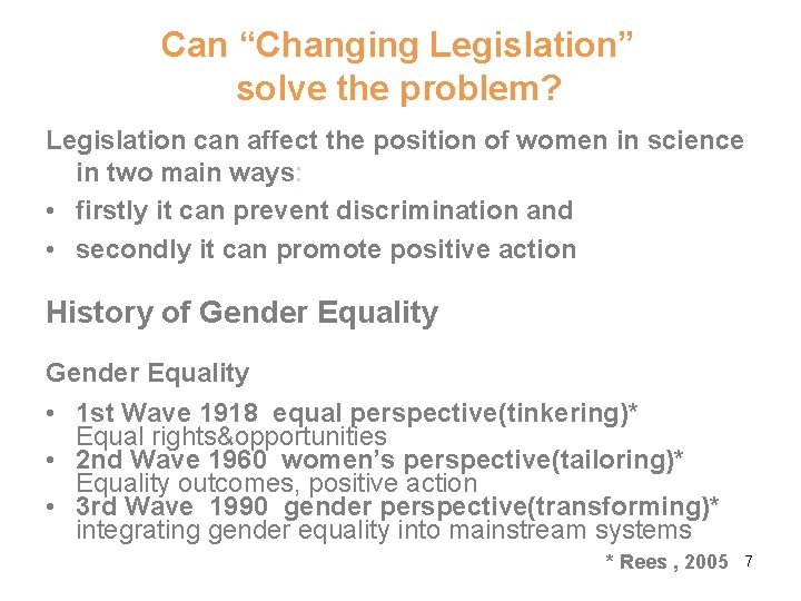Can “Changing Legislation” solve the problem? Legislation can affect the position of women in