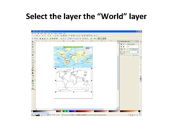Select the layer the “World” layer 