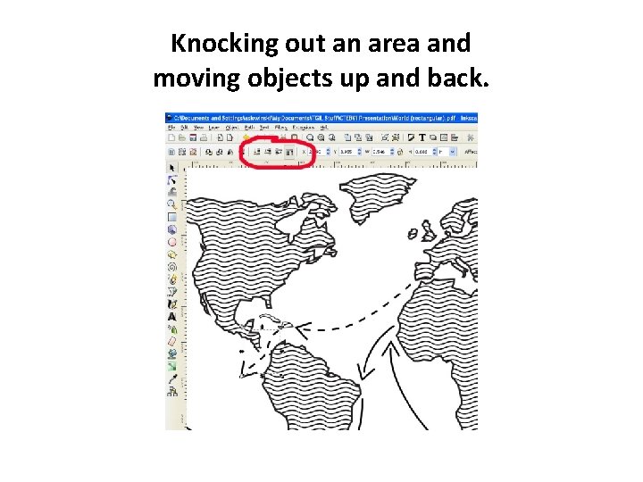 Knocking out an area and moving objects up and back. 