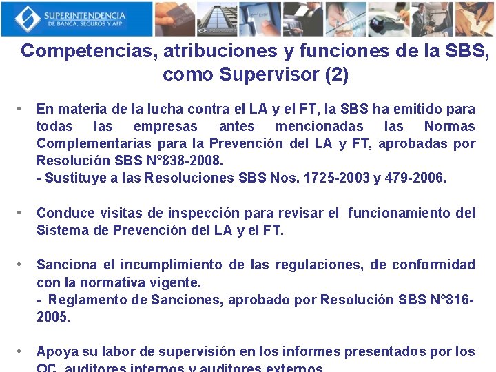 Competencias, atribuciones y funciones de la SBS, como Supervisor (2) • En materia de