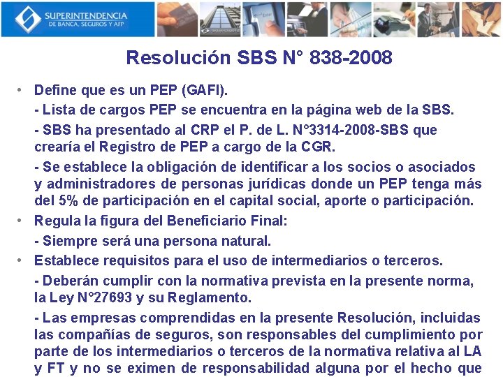 Resolución SBS N° 838 -2008 • Define que es un PEP (GAFI). - Lista