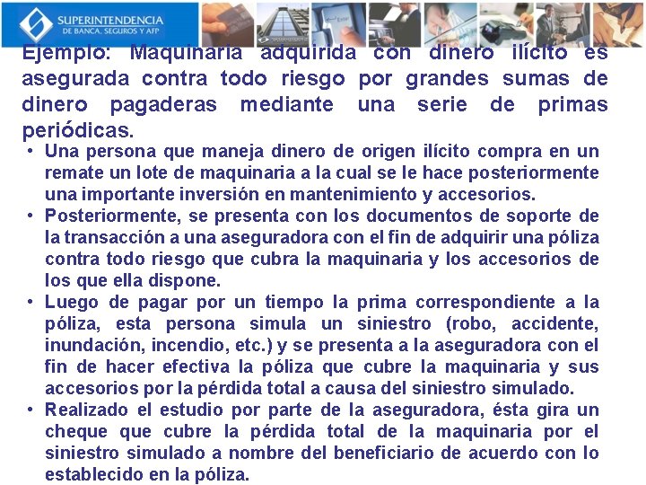 Ejemplo: Maquinaria adquirida con dinero ilícito es asegurada contra todo riesgo por grandes sumas