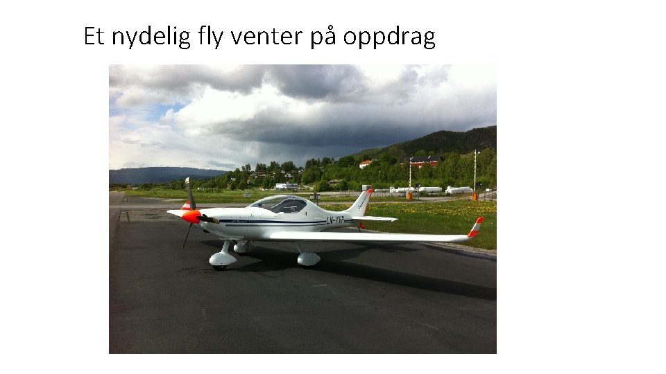 Et nydelig fly venter på oppdrag 