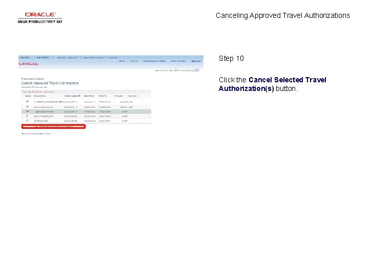 Canceling Approved Travel Authorizations Step 10 Click the Cancel Selected Travel Authorization(s) button. 