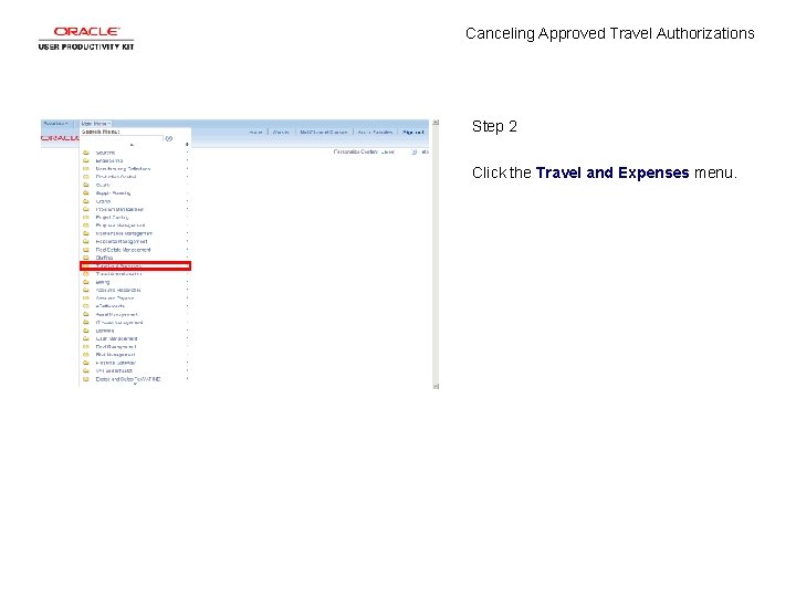 Canceling Approved Travel Authorizations Step 2 Click the Travel and Expenses menu. 