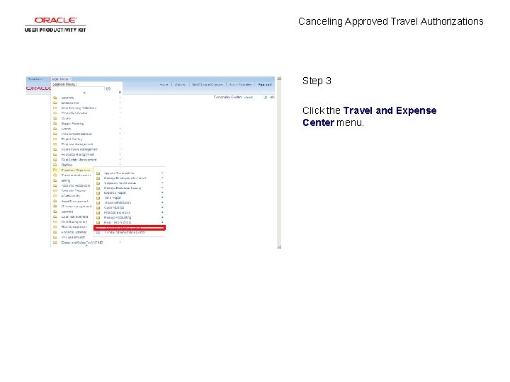 Canceling Approved Travel Authorizations Step 3 Click the Travel and Expense Center menu. 