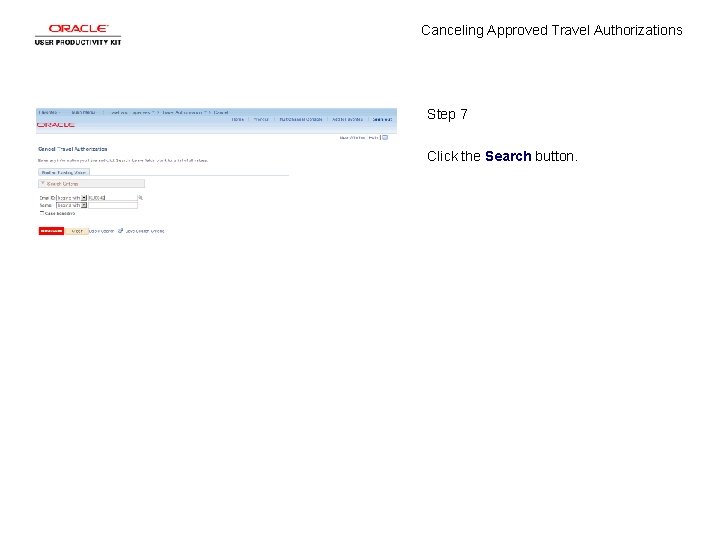Canceling Approved Travel Authorizations Step 7 Click the Search button. 