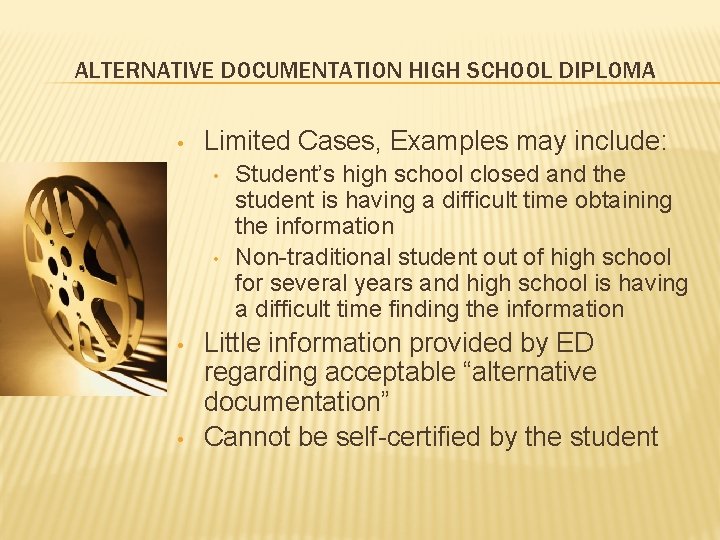 ALTERNATIVE DOCUMENTATION HIGH SCHOOL DIPLOMA • Limited Cases, Examples may include: • • Student’s