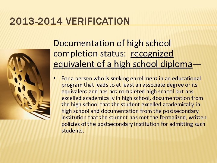 2013 -2014 VERIFICATION Documentation of high school completion status: recognized equivalent of a high