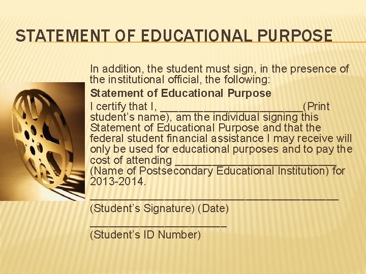 STATEMENT OF EDUCATIONAL PURPOSE In addition, the student must sign, in the presence of