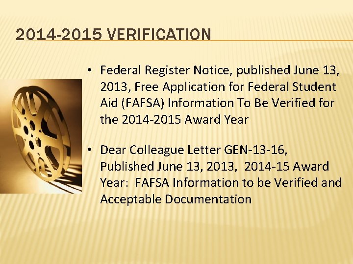 2014 -2015 VERIFICATION • Federal Register Notice, published June 13, 2013, Free Application for