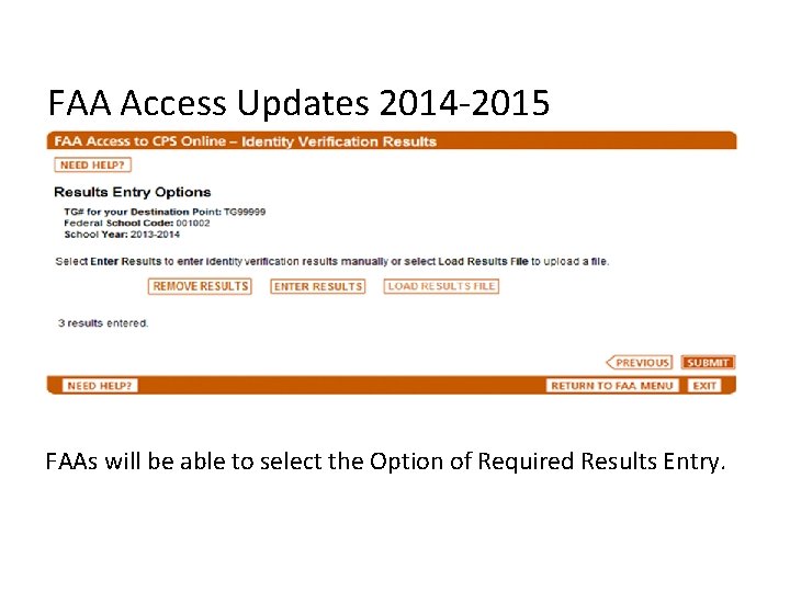 FAA Access Updates 2014 -2015 • FAAs will be able to select the Option